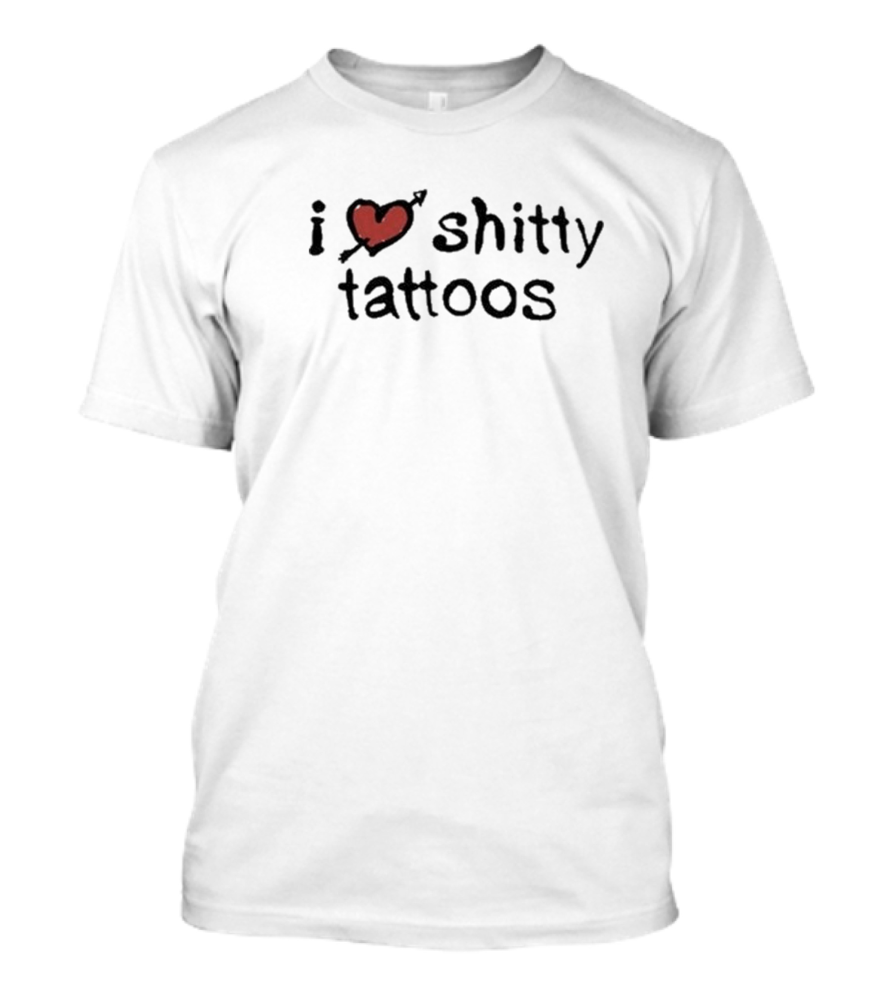 I Love Shitty Tattoos Arrow Heart T-Shirt