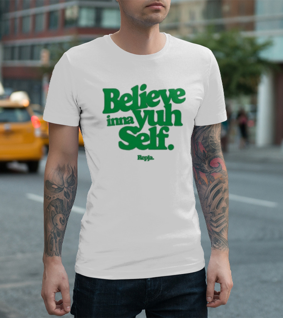 Believe Inna Yuh Self Janice Repja Motivational Typography T-Shirt
