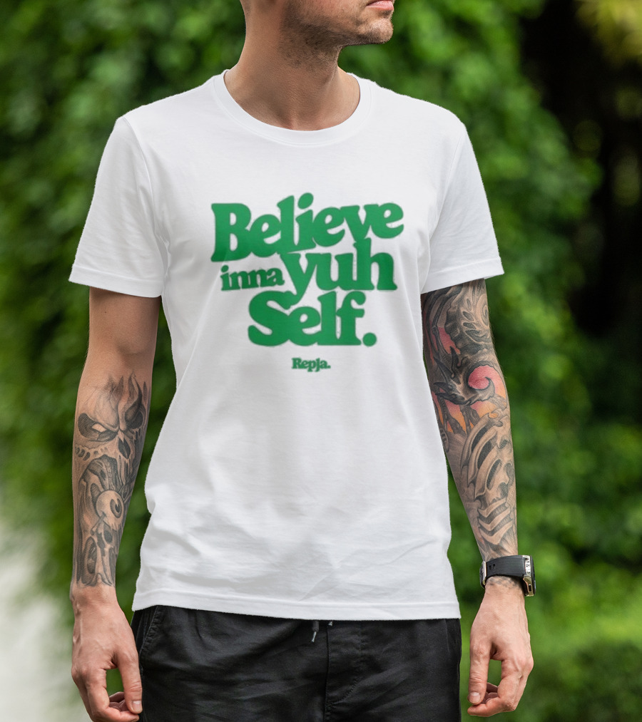 Believe Inna Yuh Self Janice Repja Motivational Typography T-Shirt
