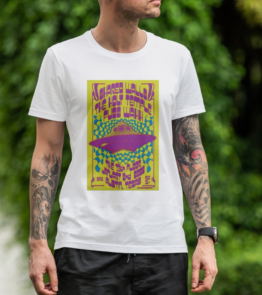 Shared Walls The Holy Temple Fuzz Wahh The 13th Floor 1-2-2025 Austin TX T-Shirt