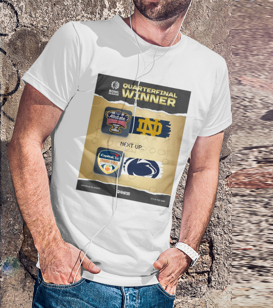 Quarterfinal Winner Allstate Sugar Bowl Notre Dame Next Up Capital One Orange Bowl Penn State 2025 T-Shirt