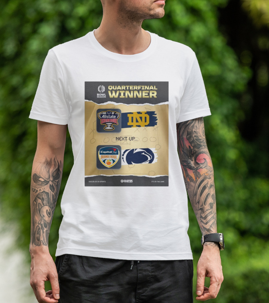 Quarterfinal Winner Allstate Sugar Bowl Notre Dame Next Up Capital One Orange Bowl Penn State 2025 T-Shirt