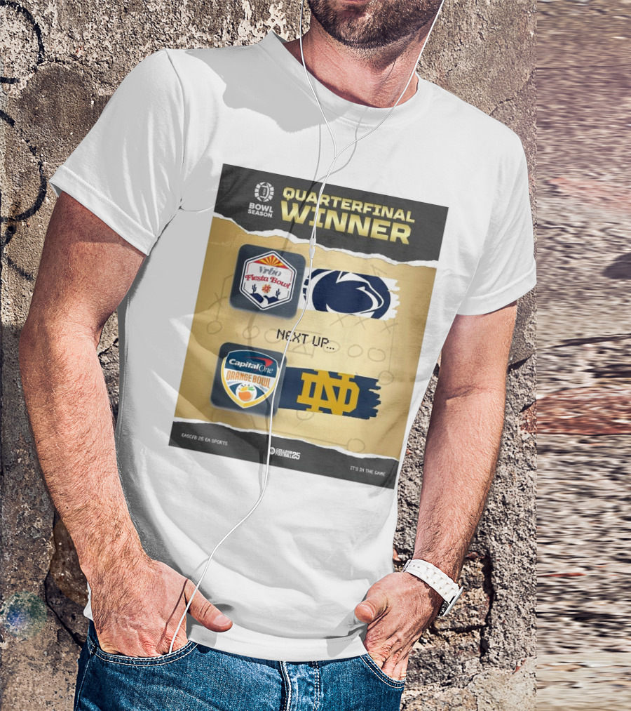 Quarterfinal Winner Vrbo Fiesta Bowl Penn State Nittany Lions Next Up Capital One Orange Bowl Notre Dame Fighting Irish 2025 T-Shirt