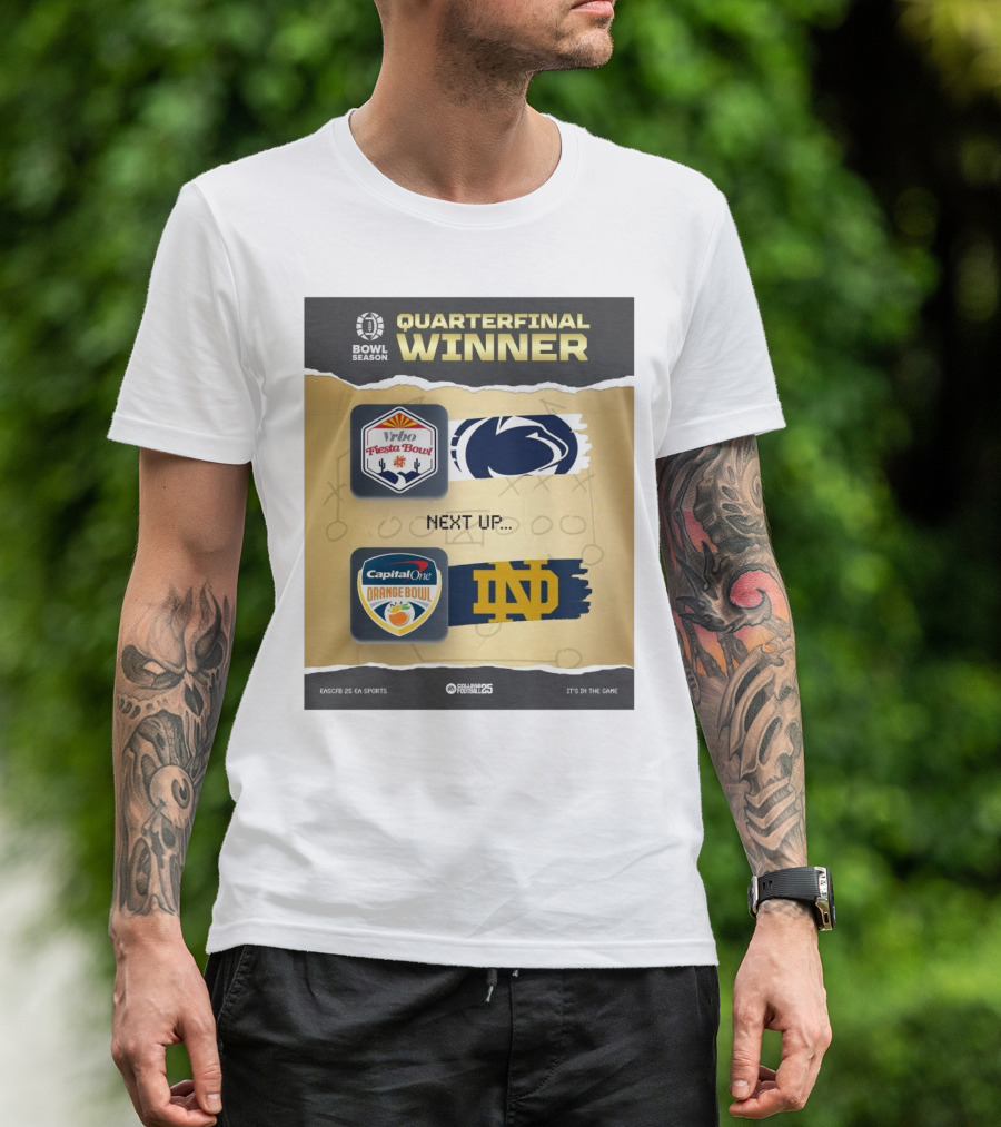 Quarterfinal Winner Vrbo Fiesta Bowl Penn State Nittany Lions Next Up Capital One Orange Bowl Notre Dame Fighting Irish 2025 T-Shirt