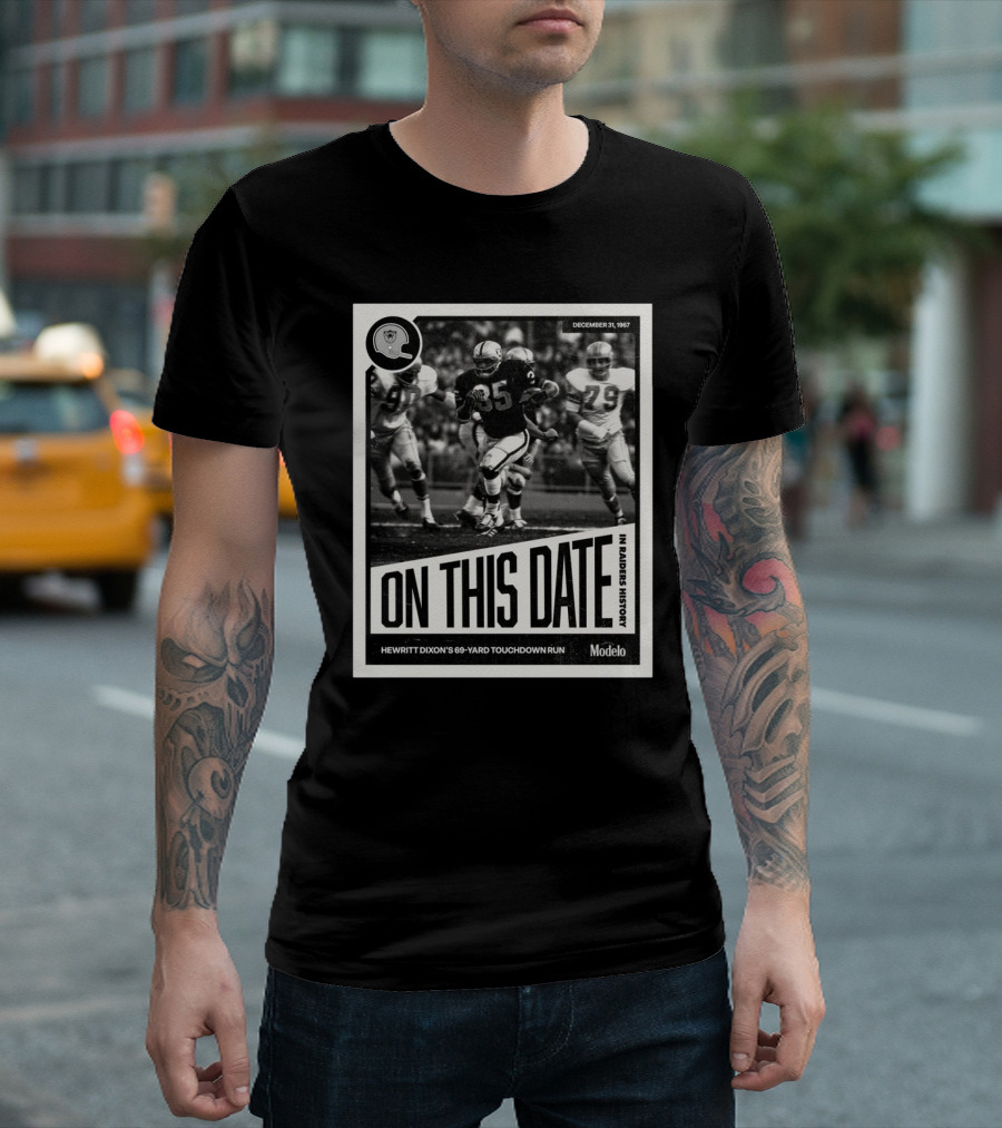 December 31, 1967 On This Date In Raiders History Hewritt Dixon’s 69-Yard Touchdown Run T-Shirt