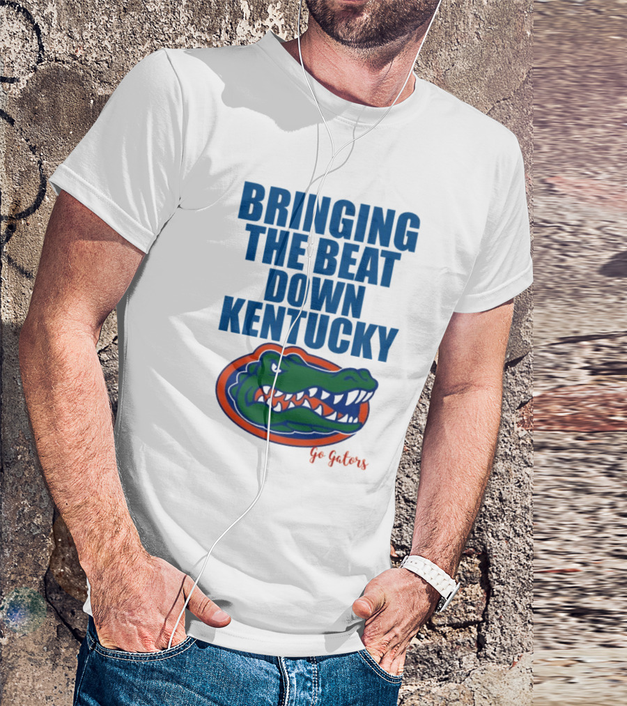 Bringing The Beat Down Kentucky Florida Gators Go Gators T-Shirt
