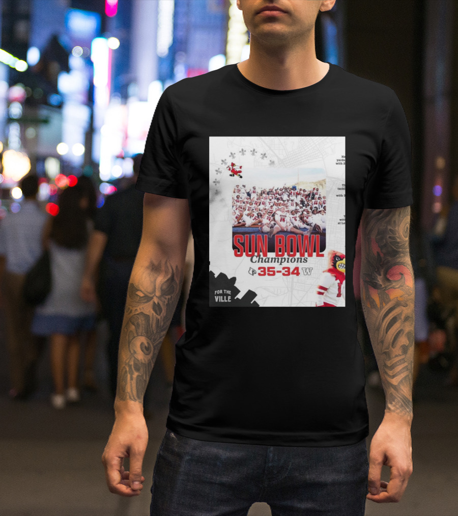 Sun Bowl Champions Louisville Cardinals Vs Washington Huskies 35-34 For The Ville T-Shirt