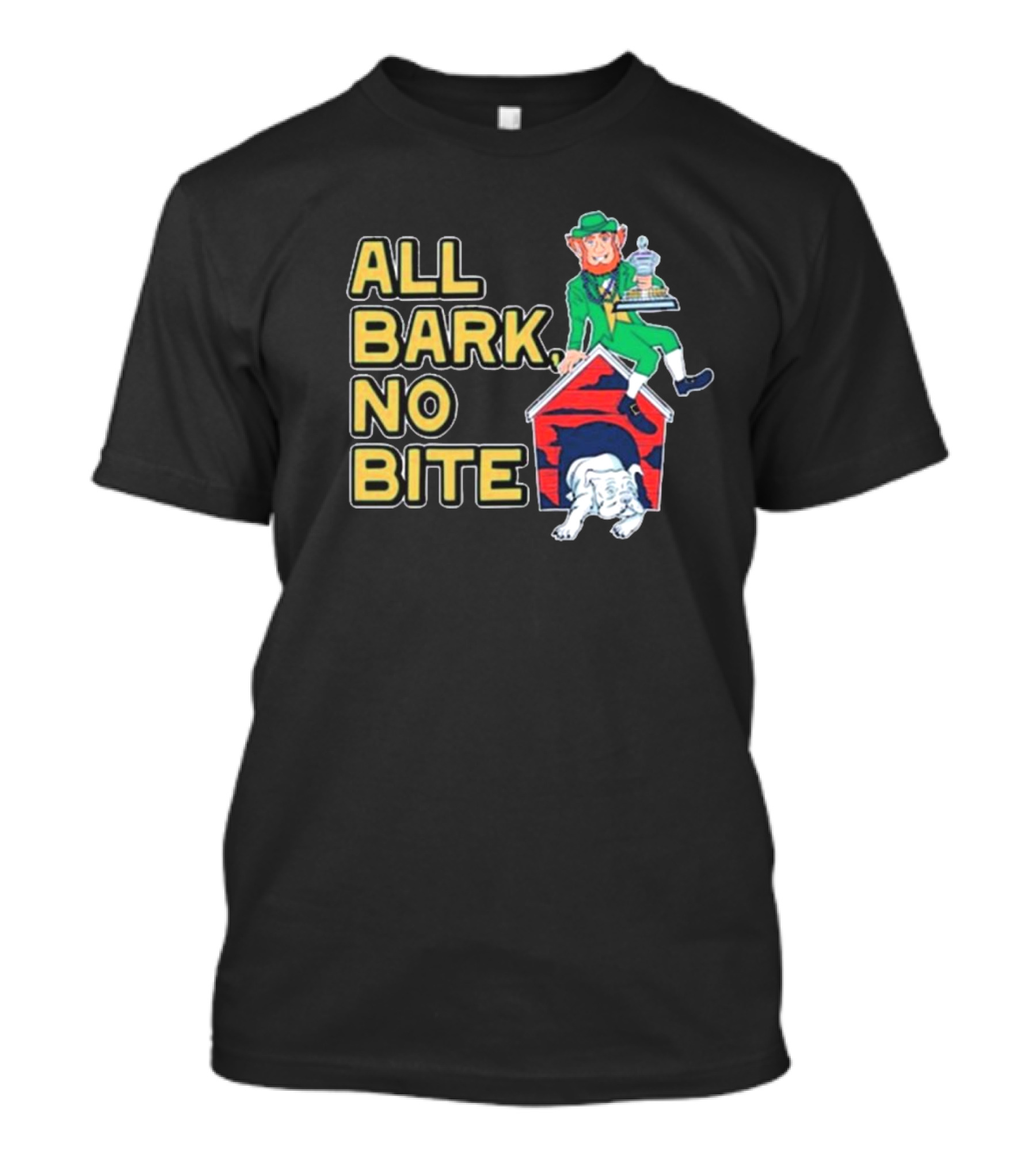 ALL BARK NO BITE NOTRE DAME FIGHTING IRISH VS GEORGIA BULLDOGS T-Shirt
