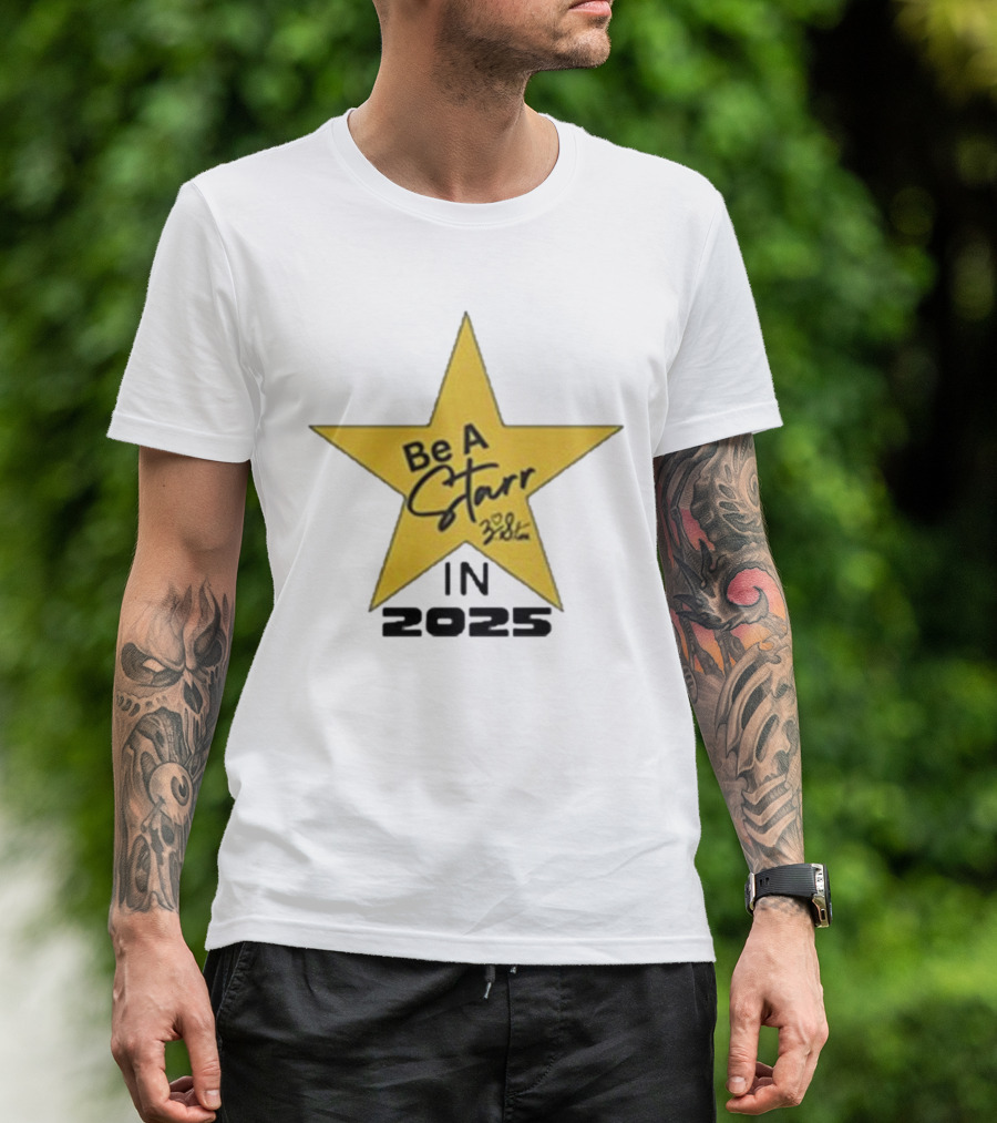 Be A Starr In 2025 Motivational Zachary Starr 2025 T-Shirt
