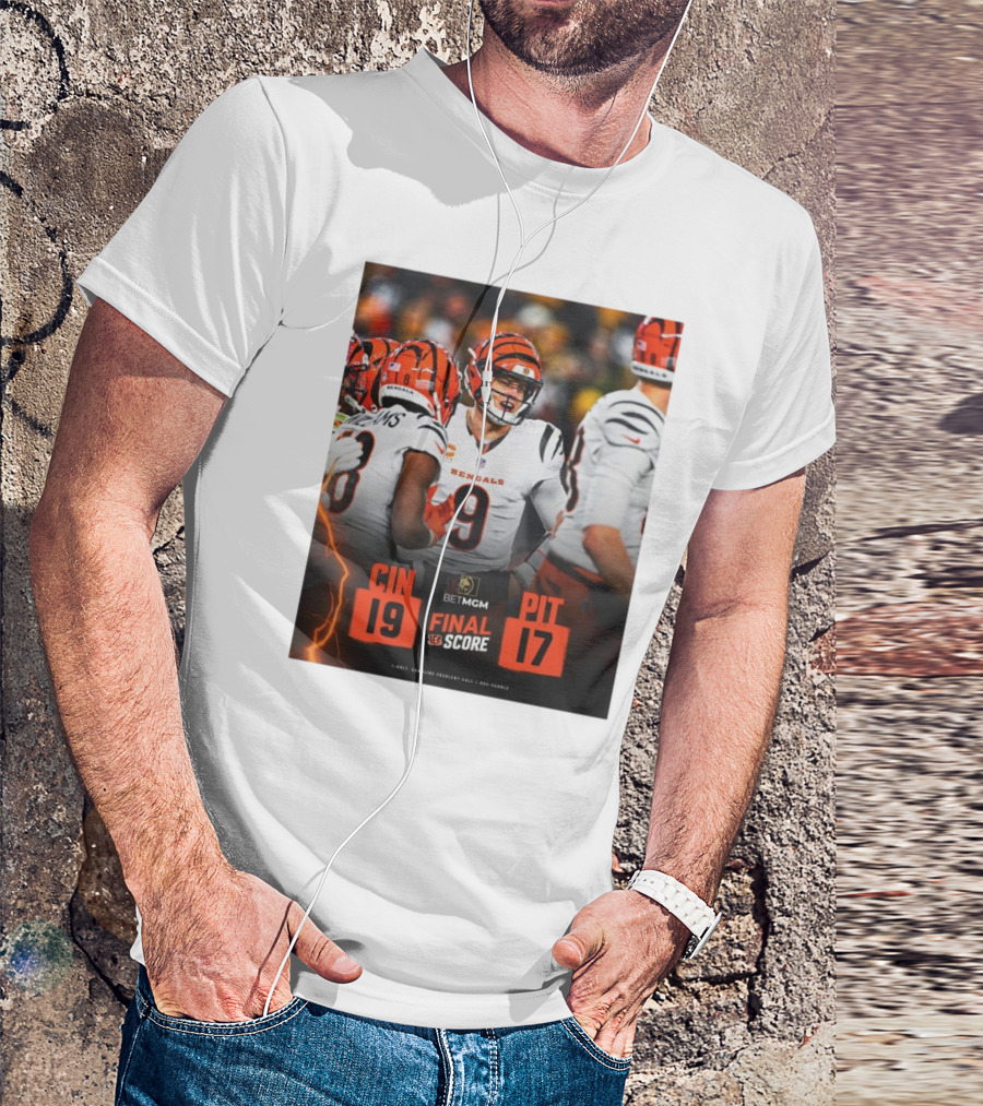 Final Score NFL Joe Burrow Cincinnati Bengals 19 Pittsburgh Steelers 17 T-Shirt
