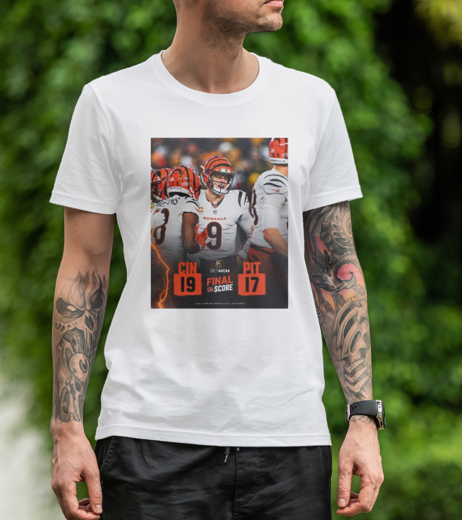 Final Score NFL Joe Burrow Cincinnati Bengals 19 Pittsburgh Steelers 17 T-Shirt