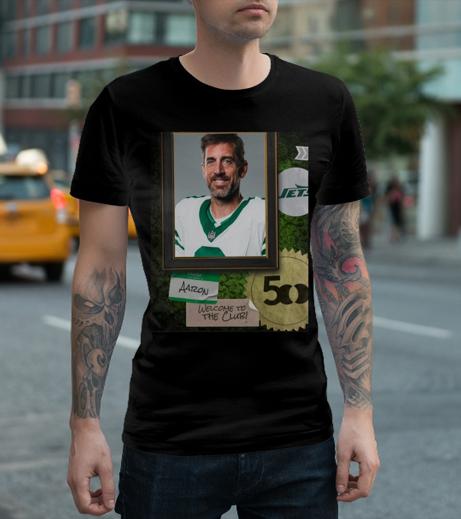 New York Jets Aaron Rodgers Welcome To The Club 500 T-Shirt