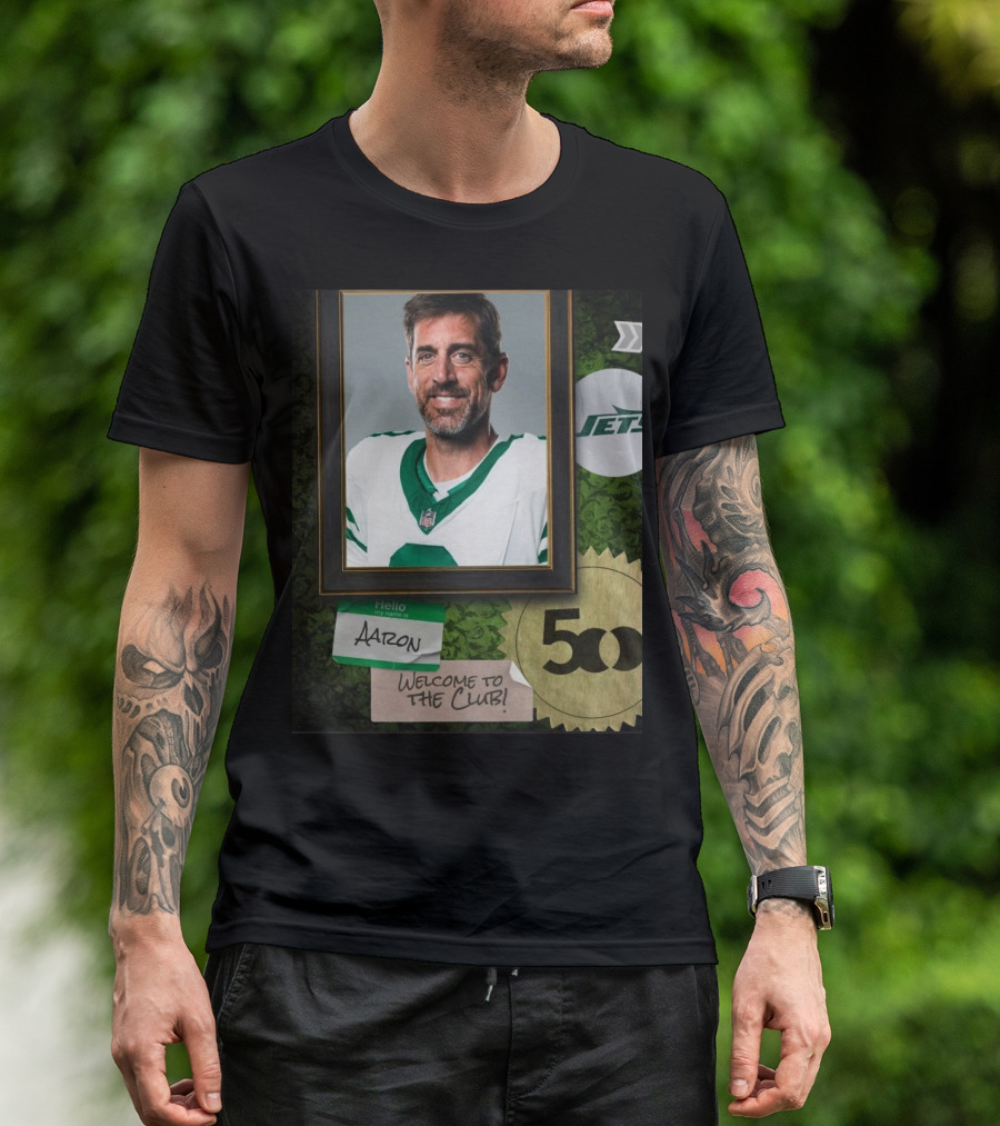 New York Jets Aaron Rodgers Welcome To The Club 500 T-Shirt