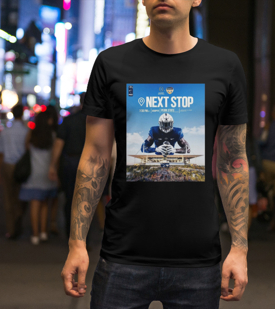 Next Stop Playoff Semifinal Orange Bowl Penn State Vs Georgia Notre Dame Jan 9 2025 Miami FL T-Shirt