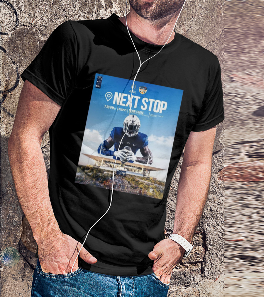 Next Stop Playoff Semifinal Orange Bowl Penn State Vs Georgia Notre Dame Jan 9 2025 Miami FL T-Shirt