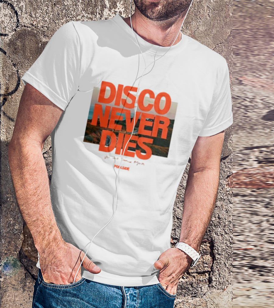 Disco Never Dies We Will Dance Again Poolside T-Shirt