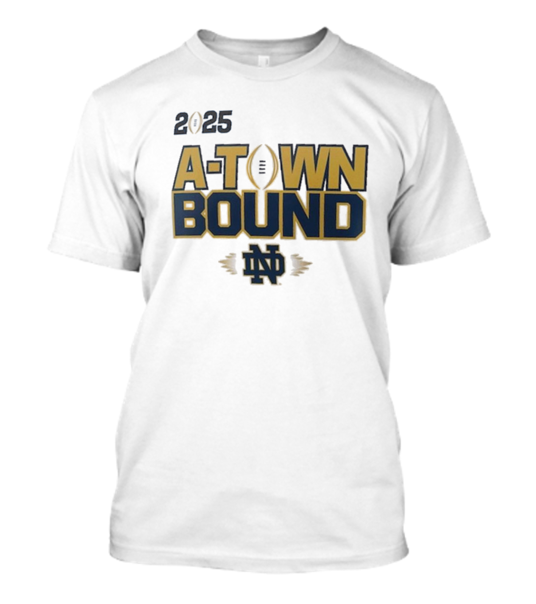 Notre Dame Fighting Irish 2025 A-Town Bound College Football Playoff National Championship Game T-Shirt