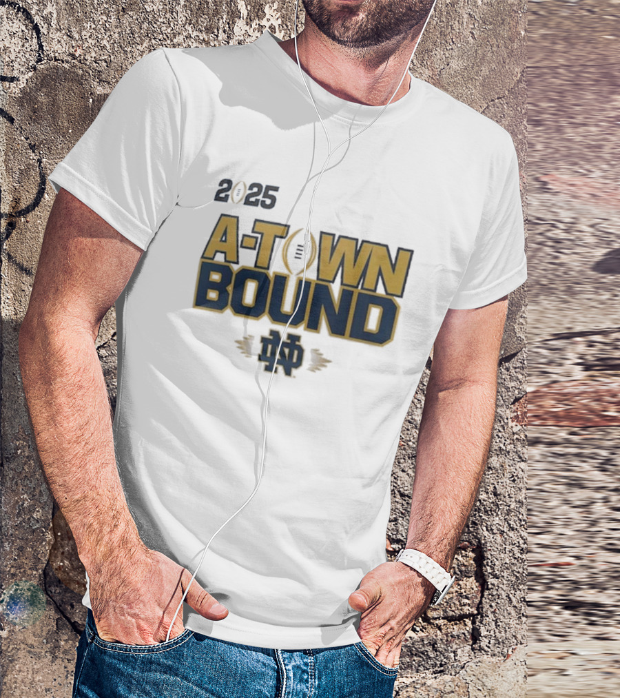 Notre Dame Fighting Irish 2025 A-Town Bound College Football Playoff National Championship Game T-Shirt