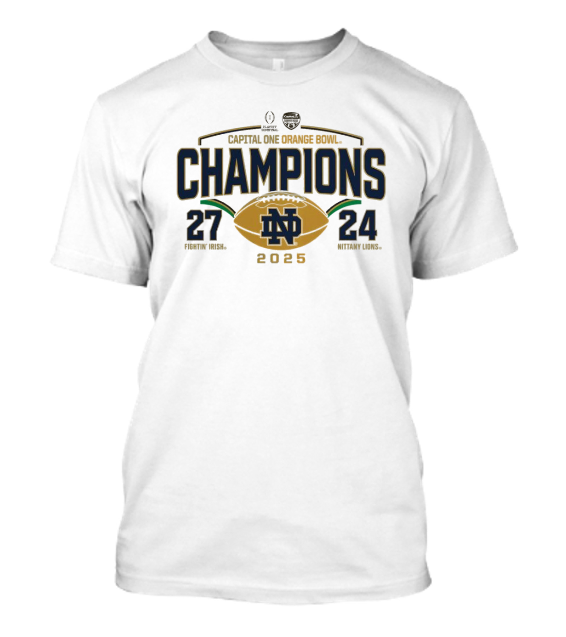 Notre Dame Fighting Irish 27-24 Victory Over Penn State Nittany Lions 2025 Capital One Orange Bowl Champions T-Shirt