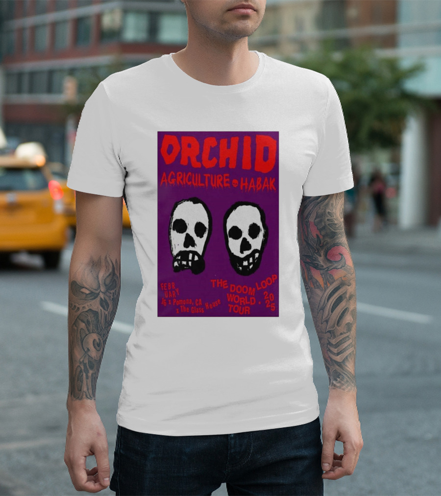 Orchid Agriculture Habak Doom Loop World Tour 2-16-2025 Pomona CA The Glass House Skull T-Shirt