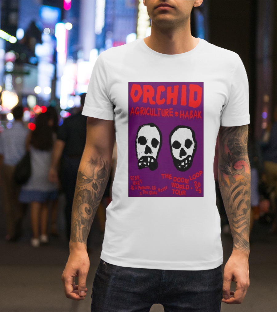 Orchid Agriculture Habak Doom Loop World Tour 2-16-2025 Pomona CA The Glass House Skull T-Shirt