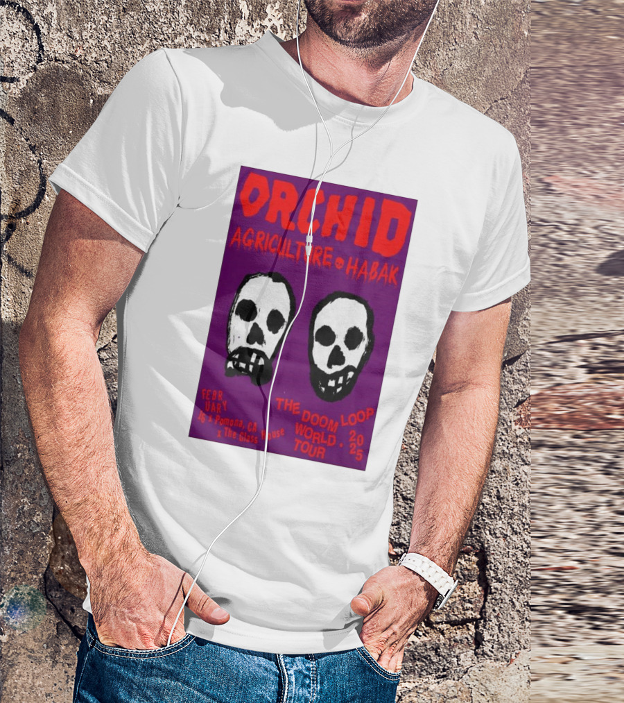 Orchid Agriculture Habak Doom Loop World Tour 2-16-2025 Pomona CA The Glass House Skull T-Shirt
