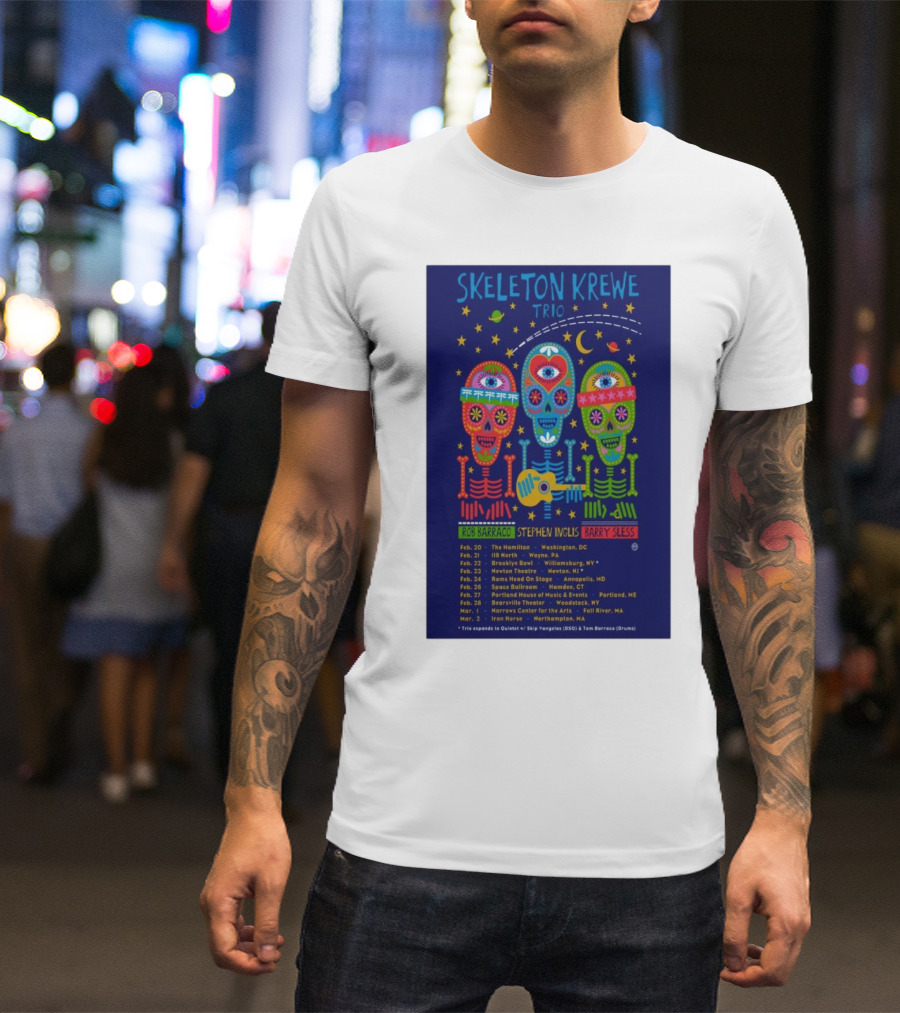 Skeleton Krewe Trio February And March 2025 Tour Rob Barraco Stephen Inglis Barry Sless Washington Brooklyn Ardmore Portland Ashland Fairfield Hartford Northampton T-Shirt