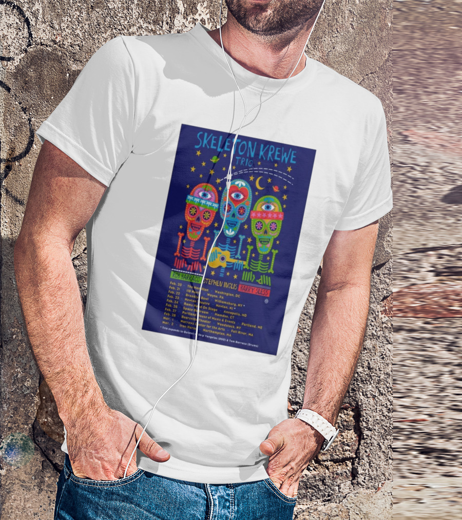 Skeleton Krewe Trio February And March 2025 Tour Rob Barraco Stephen Inglis Barry Sless Washington Brooklyn Ardmore Portland Ashland Fairfield Hartford Northampton T-Shirt