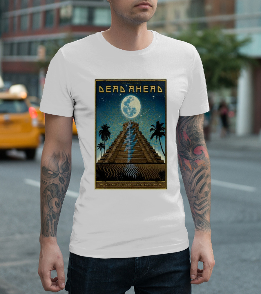 Dead Ahead Riviera Cancun January 12 2025 Tour Moonlit Pyramid Palms T-Shirt