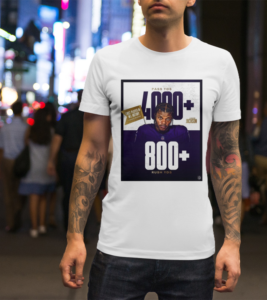 Lamar Jackson 4000+ Pass YDs 800+ Rush YDs First Player In NFL History T-Shirt