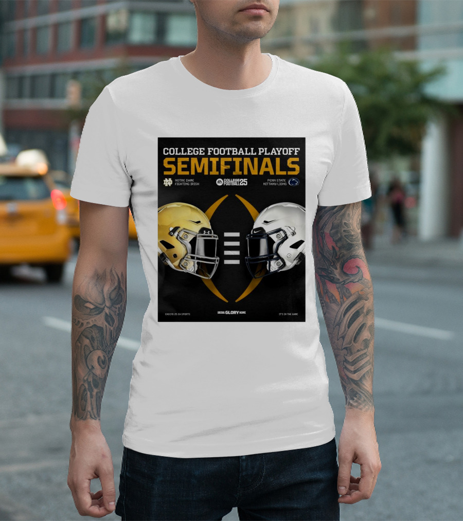 Notre Dame Fighting Irish Vs Penn State Nittany Lions College Football Playoff Semifinals College Football 25 Being Glory Home EA Sports It's In The Game T-Shirt