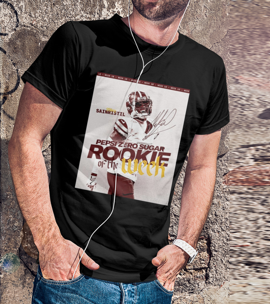 Week 18 Washington Commanders Mike Sainristil Pepsi Zero Sugar Rookie Of The Week Signature T-Shirt