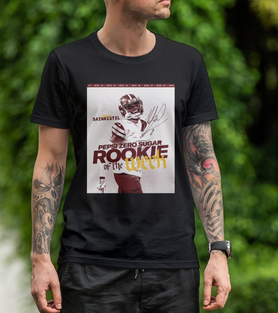 Week 18 Washington Commanders Mike Sainristil Pepsi Zero Sugar Rookie Of The Week Signature T-Shirt