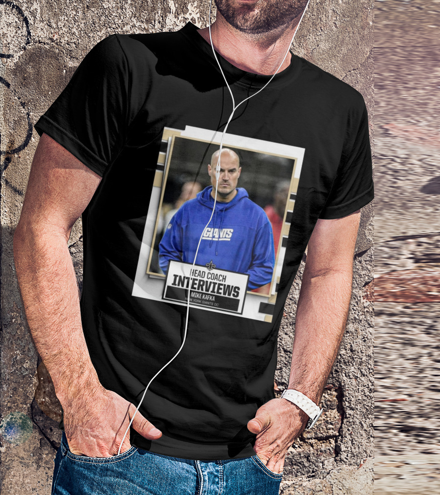 Head Coach Interviews Mike Kafka New Orleans Saints New York Giants OC T-Shirt