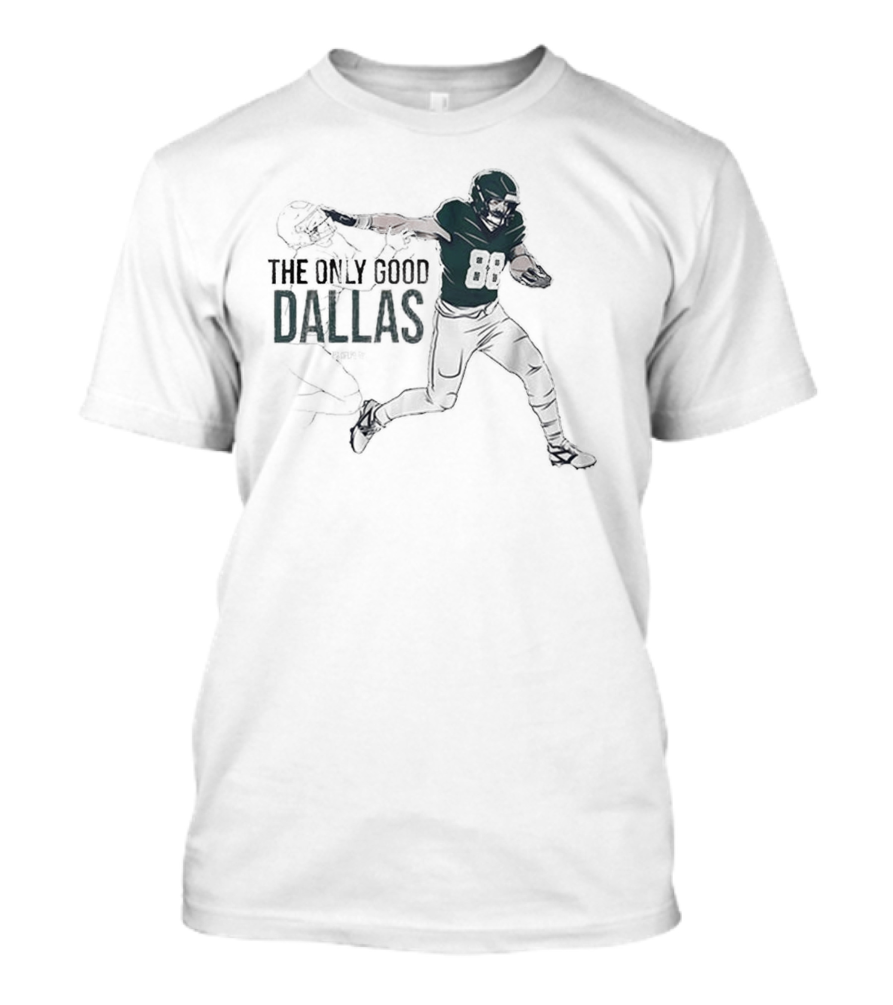 Philadelphia Eagles NFL The Only Good Dallas Dallas Goedert T-Shirt