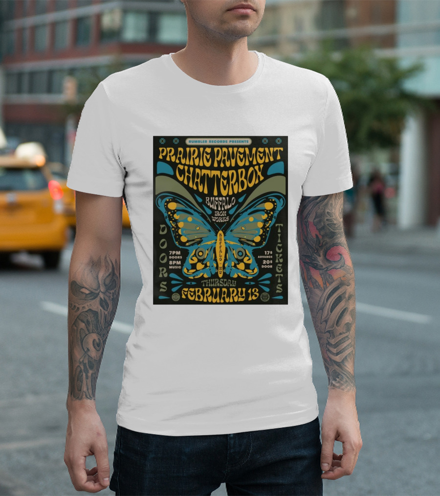 Rumbler Records Presents Prairie Pavement Chatterbox Buffalo Iron Works Thursday February 13 Butterfly Tickets Music T-Shirt