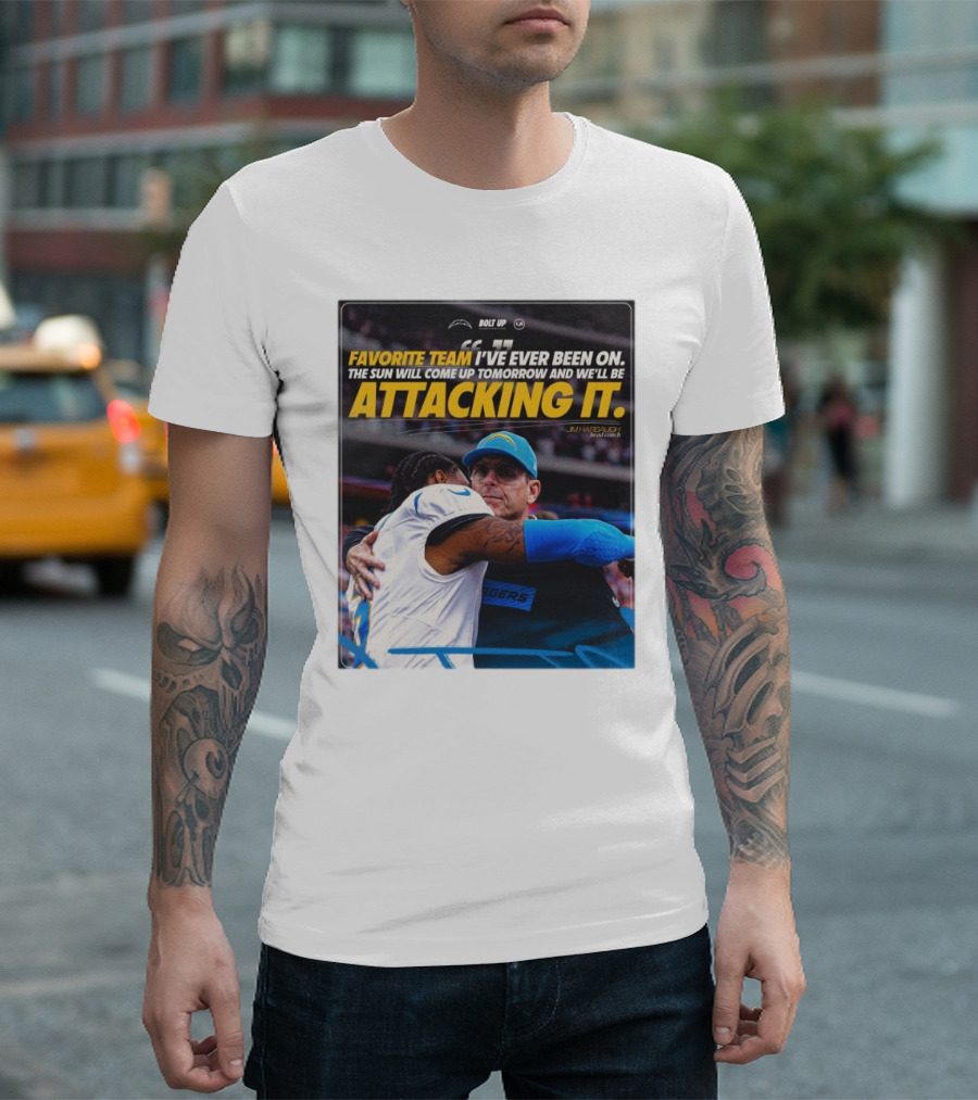 Los Angeles Chargers Bolt Up Favorite Team Jim Harbaugh The Sun Will Come Up Tomorrow And We'll Be Attacking It T-Shirt