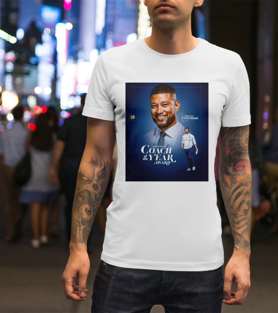 Notre Dame Fighting Irish Marcus Freeman Coach Of The Year Award George Munger Head Football Coach T-Shirt