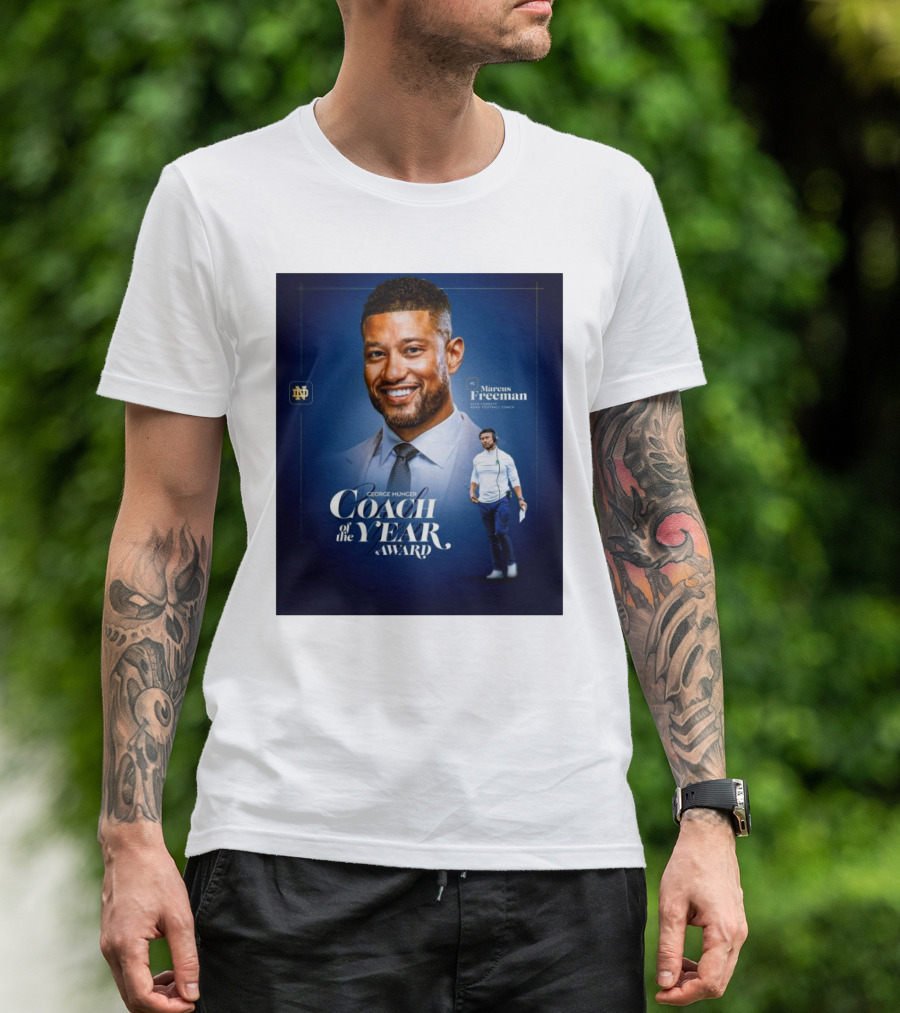Notre Dame Fighting Irish Marcus Freeman Coach Of The Year Award George Munger Head Football Coach T-Shirt