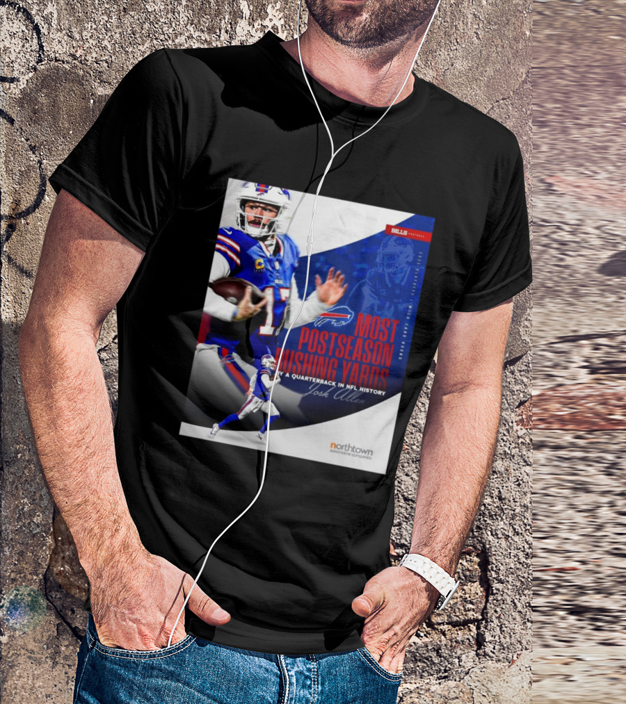 Buffalo Bills Josh Allen Most Postseason Rushing Yards By A Quarterback In NFL History 2025 Playoffs Wild Card Round Northtown Automotive Companies T-Shirt