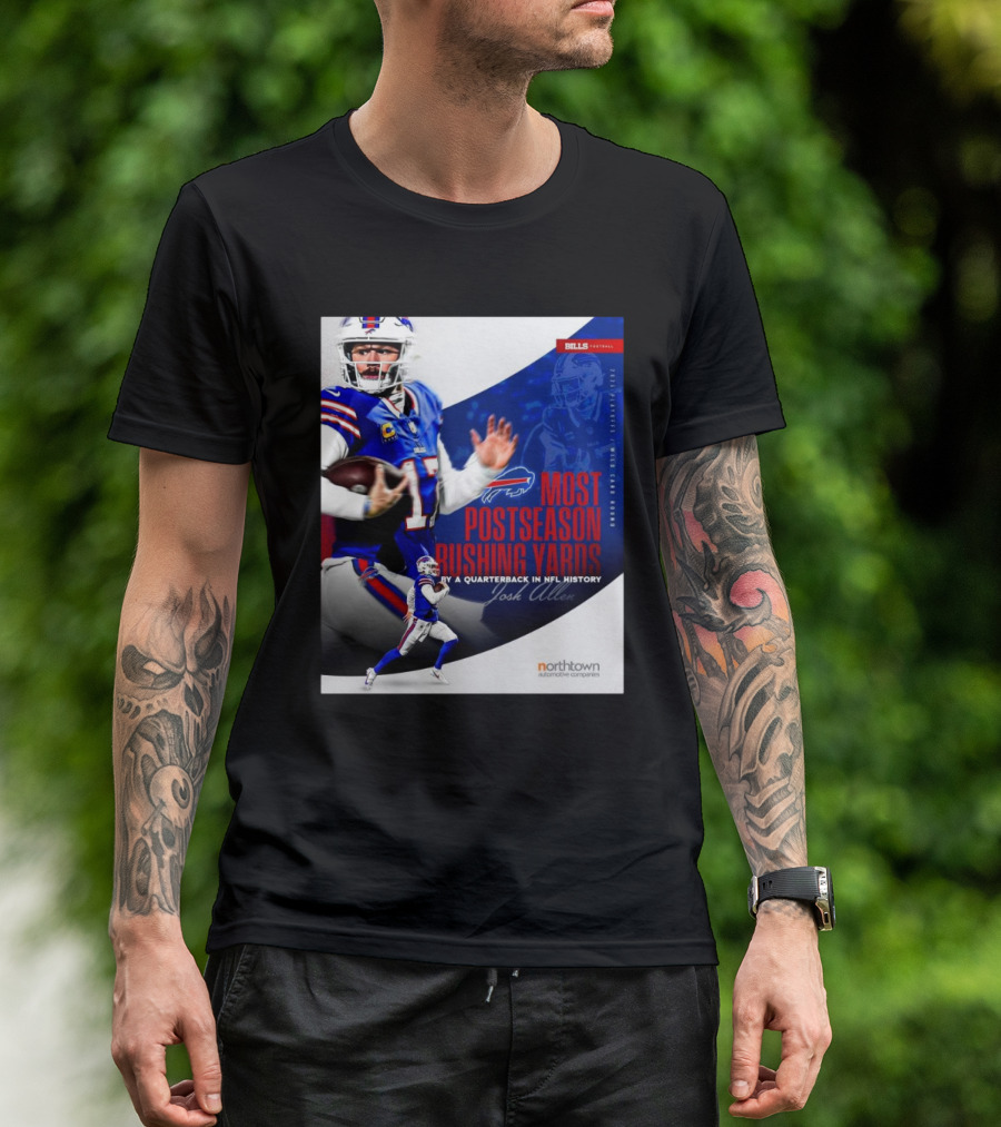 Buffalo Bills Josh Allen Most Postseason Rushing Yards By A Quarterback In NFL History 2025 Playoffs Wild Card Round Northtown Automotive Companies T-Shirt