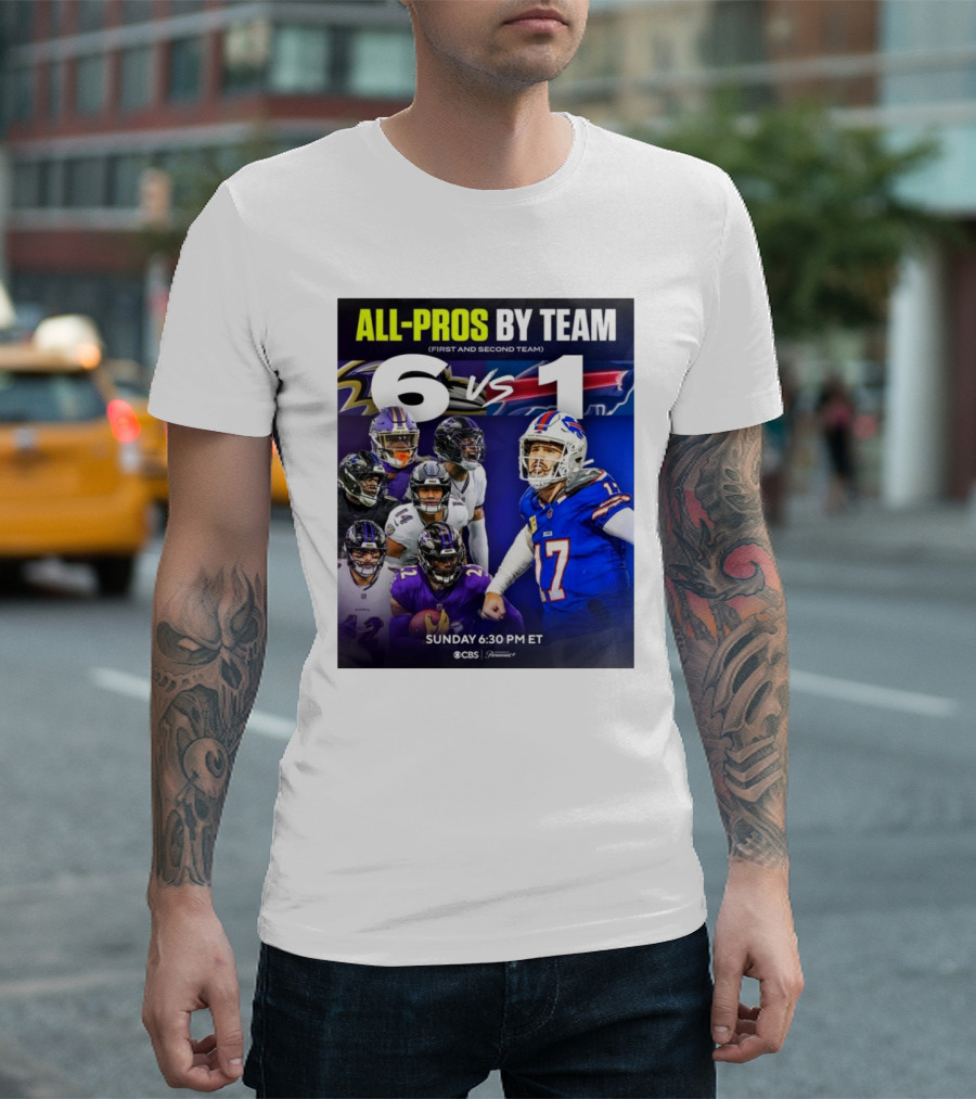 All-Pros By Team 6 Vs 1 Baltimore Ravens Vs Buffalo Bills NFL Sunday 6:30 PM ET CBS T-Shirt