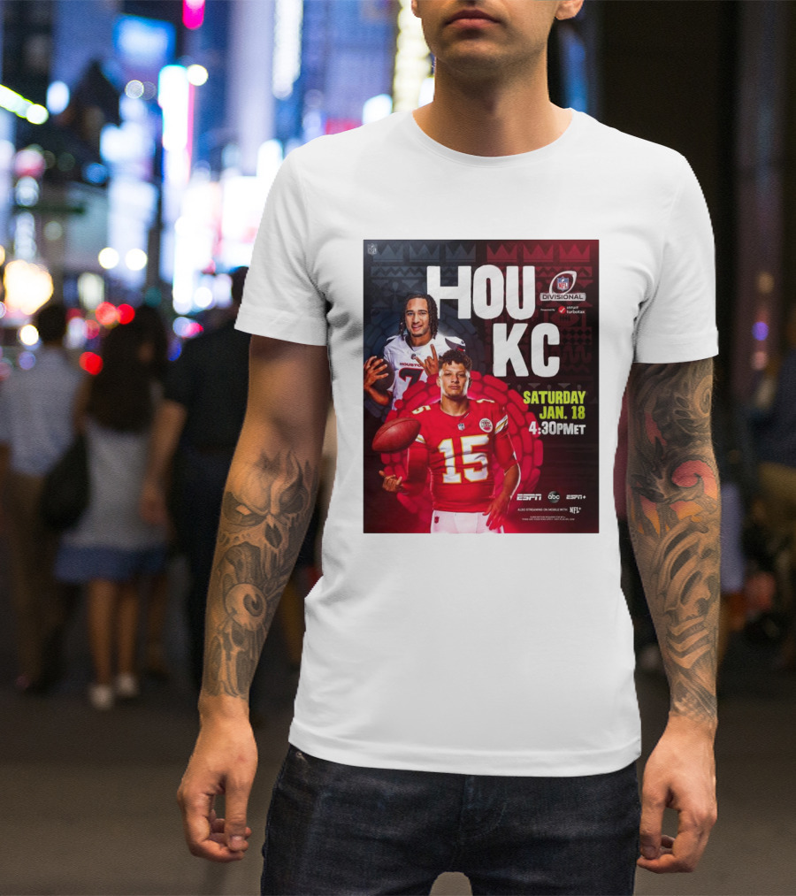 Houston Texans Vs Kansas City Chiefs NFL Divisional Round Playoffs HOU KC Saturday Jan 18 2025 4:30PM ET ESPN ABC ESPN+ NFL Network T-Shirt