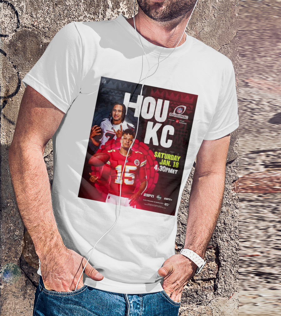 Houston Texans Vs Kansas City Chiefs NFL Divisional Round Playoffs HOU KC Saturday Jan 18 2025 4:30PM ET ESPN ABC ESPN+ NFL Network T-Shirt