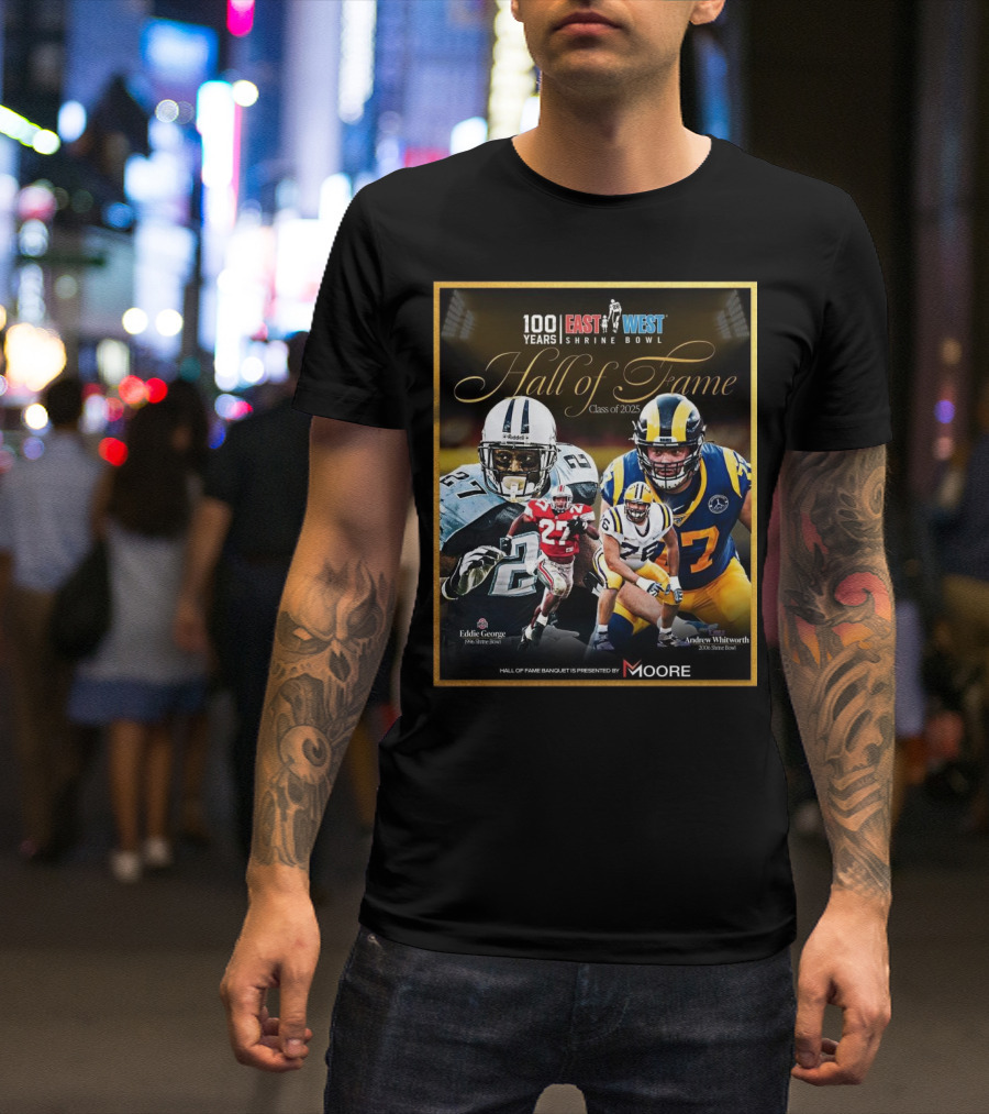 Ohio State Eddie George LSU Andrew Whitworth East West Shrine Bowl Hall Of Fame Class Of 2025 T-Shirt
