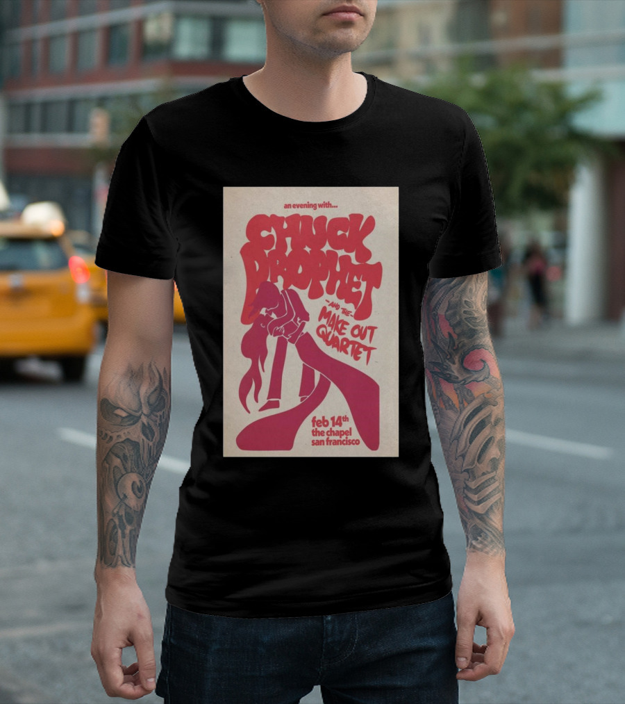 an evening with chuck prophet and the make out quartet feb 14th the chapel san francisco T-Shirt