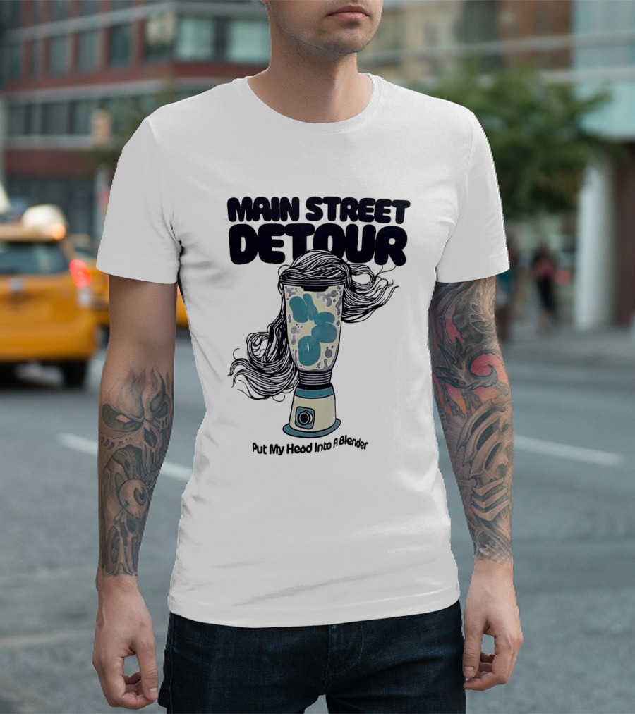 Main Street Detour Put My Head Into A Blender Surreal Hair Blender T-Shirt