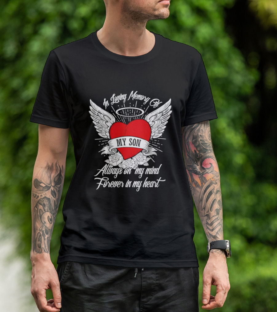 In Loving Memory Of My Son Always On My Mind Forever In My Heart Winged Heart Halo T-Shirt