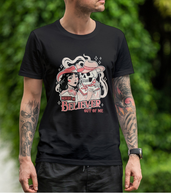 Made A Believer Out Of Me Cowgirl And Skeleton Cowboy Romance T-Shirt
