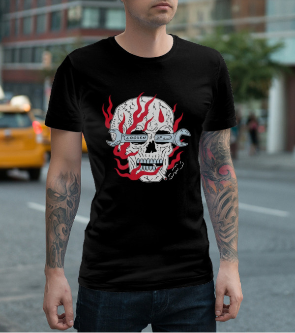 Loosen Up Skull Smoke Wrench Flames Cigarette T-Shirt